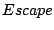 $ Escape$