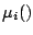 $ \mu_i()$