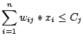 $\displaystyle \sum\limits_{i=1}^{n} w_{ij} * x_i \leq C_j$