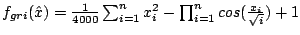 $ f_{gri}(\hat x) = \frac{1}{4000} \sum_{i=1}^{n}x_i^2 - \prod_{i=1}^{n} cos(\frac{x_i}{\sqrt{i}}) + 1$