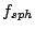 $ f_{sph}$