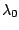 $ \lambda_0$