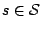 $ s \in \mathcal{S}$
