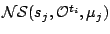 $ \mathcal{NS}(s_j,\mathcal{O}^{t_i},\mu_j)$