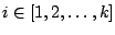 $ i \in [1,2,\ldots,k]$