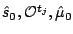 $ \hat s_0,\mathcal{O}^{t_j},\hat\mu_{0}$