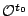 $ \mathcal{O}^{t_0}$