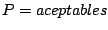$ P=aceptables$