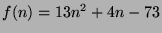 $f(n) = 13n^2 + 4n - 73$
