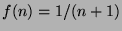 $f(n) = 1/(n + 1)$