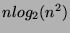 $nlog_2(n^{2})$