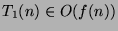 $T_1(n)\in O(f(n))$